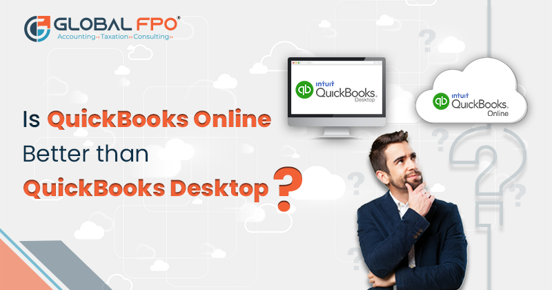 Is QuickBooks Online Better than QuickBooks Desktop?